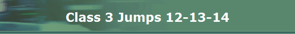 Class 3 Jumps 12-13-14