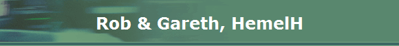 Rob & Gareth, HemelH